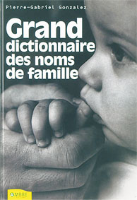 Grand Dictionnaire des Noms de Famille de P.G. Gonzalez