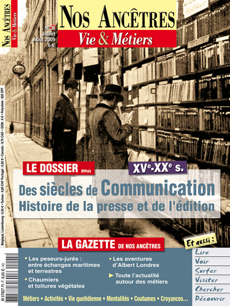 Nos Ancêtres N°38 - Des siècles de communication. Histoire de la presse et de l'édition