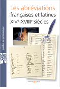 Les abréviations françaises et latines XIVe-XVIIIe siècles
