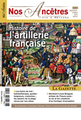 Nos Ancêtres N°75 - Histoire de l'artillerie française